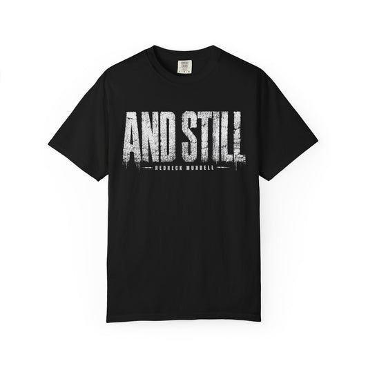 AND STILL T-shirt