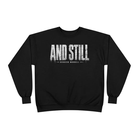 And Still Crewneck Sweatshirt