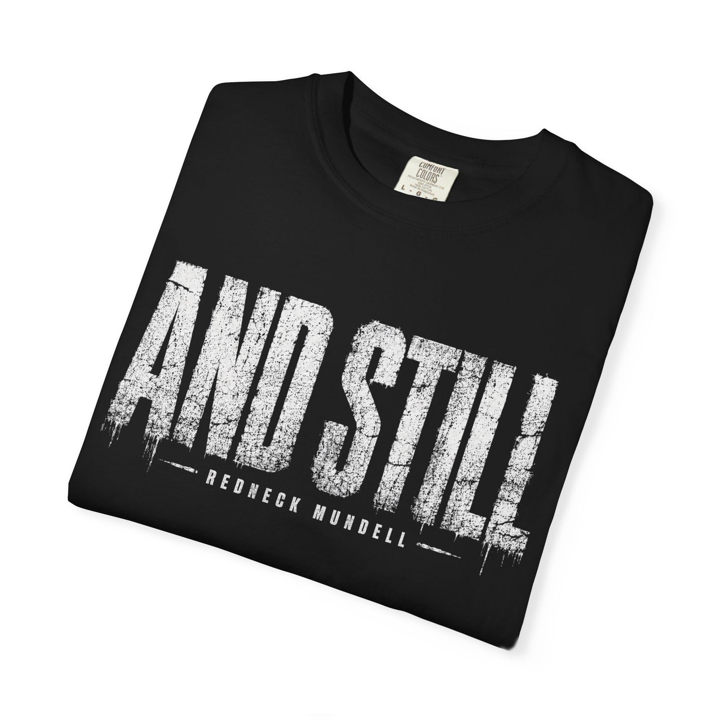 AND STILL T-shirt
